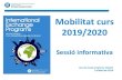 Mobilitat curs 2019/2020 - ESEIAAT - UPC · Mobilitat curs 2019/2020. Sessió informativa. Àrea de Gestió Acadèmica ESEIAAT. 3 d’abril de 2019