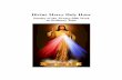 Divine Mercy Holy Hour€¦ · mercy—to Your compassion, O God; and it is with its mighty voice of misery that it cries out. Gracious God, do not reject the prayer of this earth’s