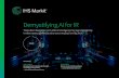 Demystifying AI for IR - IHS Markit · Demystifying AI in IR The public’s fascination with artificial intelligence has risen dramatically in recent years, sparked by advances emerging