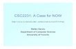CSC2231: A Case for NOW€¦ · –costly, time consuming software development • Can one get performance of SC / MPP, with commodity PCs? CSC2231: Internet Systems Stefan Saroiu