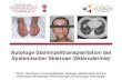 Autologe Stammzelltransplantation bei Systemischer ...€¦ · Patients with Systemic Sclerosis Undergoing Endomyocardial Biopsy Ergebnisse: •Kardiale Fibrose wurde bei allen Patienten