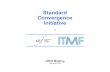 Standard Convergence Initiative€¦ · Social compliance standards to be complete and universal 2. Consolidate requirements Eliminate redundancy and confusion in Social Compliance