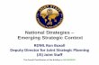 National Strategies Emerging Strategic Context€¦ · •Homeland Security-led, DoD in a “detect and monitor” role •Authorities: Title 6, Title 14, Title 50, Title 32, Title