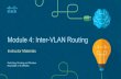 Module 4: Inter-VLAN Routing · Inter-VLAN routing using the router-on-a-stick method is simple to implement for a small to medium-sized organization. However, a large enterprise