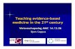 Teaching evidence -based medicine in the 21 centuryebm-unity.pc.unicatt.it/ebm/download/presentatie wetenschapsdag.pdf · NNH? NNT= 1/0.025=40 NNH = 1/0.004=250. Houding Besef dat