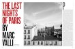 the last nights of paris marc valli · Pascal Béjean aris is the original metropolis of the modern mind. From the storming of the Bastille to the Exposition Universelle of 1889 and