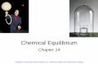 Chemical Equilibrium - KSUfac.ksu.edu.sa/sites/default/files/chapter_14_chemical_equilibrium.pdf · Equilibrium is a state in which there are no observable changes as time goes by.