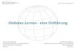 Globales Lernen - eine Einführung · Dr. Thomas Hoffmann Staatliches Seminar für Didaktik u. Lehrerbildung Abtlg. Geographie Karlsruhe Globales Lernen - eine Einführung Prof. Dr.