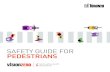 SAFETY GUIDE FOR PEDESTRIANS - Toronto · Pedestrians. This brochure contains information about: • Pedestrian Signals • Accessible Pedestrian Signals • Pedestrian Crossovers