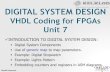 DIGITAL SYSTEM DESIGN - Oakland Universityllamocca/Tutorials/VHDLFPGA/Unit 7.pdf · Digital system design: many VHDL components available, some as parameterized VHDL code (for re-usability).