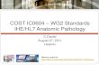 COST IC0604 WG2 Standards IHE/HL7 Anatomic Pathology€¦ · 27.08.2011  · IHE Anatomic Pathology TF 3 Current Technical Framework - Revision 2.0 July 23, 2010 Vol. 1 (PAT TF-1):