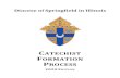 CATECHIST FORMATION PROCESS · The faithful of all ages are urged throughout their lives to study the Bible in light of the Catholic faith, ... complete and systematic catechesis
