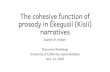 The cohesive function of prosody in Ékegusií(Kisii) narratives · Prosody as Cohesion •“there is an English-specific system of intonation built upon a rhythmic foundation that