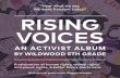 “Hear what we say, We want freedom today!” RISING VOICES · RISING VOICES AN ACTIVIST ALBUM BY WILDWOOD 5TH GRADE “Hear what we say, We want freedom today!” A celebration
