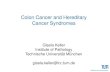 Colon Cancer and Hereditary Cancer Syndromes€¦ · human colon and rectal cancer. Cancer Genome Atlas Network. Collaborators (326) Genomweite Analysen von 276 Karzinomen Exom-Sequenzierung