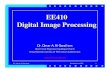 EE410 Digital Image Processing to digital... · Color Original Gray scale Original Distorted Image. Dr. Omar Al-Suwailem Introduction to DIP 5 Example of Digital Image Original Edge