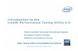 Introduction to the Intel® Performance Tuning Utility 2 · mkdir \PTU • unzip package into \PTU • cd \PTU\iptu2.0_001_win_ Arch \bin • Arch = ia32 or intel64 • install_sep.exe