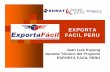EXPORTA FACIL PERU - iirsa.org€¦ · BENEFICIOS DEL EXPORTA FACIL 1. Simplificación de procesos logísticos de comercio internacional 2. Ingreso de divisas por el aumento de exportaciones