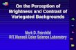 On the Perception of Brightness and Contrast of Variegated ...markfairchild.org/PDFs/PRES03.pdf · perception is well illustrated by the illusion of heightened luminance in scenes