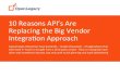 10#Reasons#API’s#Are# Replacing#the#Big#Vendor# … · 9 APIs#improve#business#intelligence# With#APIs#in#place,# business#intelligence# analy9cs#will# improveimmensely. There#is#abeUer#