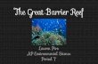 The Great Barrier Reef - Lauren's APES Page...The Great Barrier Reef is located in Queensland, Australia Its coordinates are 18.2871° S, 147.6992° E It’s a coral reef biome In