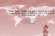 Teacher Education Restructuring...…This work should be done in the context of an understanding of the significance of informal teacher education and, therefore, with a humble spirit