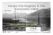 Historic Fire Regimes in The Kananaskis Valleywildfire/2012/PDFs/Brad Hawkes.pdf · Southern Rocky Mountain Wise Guy. Studying, Observing, Reporting and Influencing Historic Fire