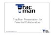 TracMan Presentation for Potential Collaborators · • for whom an immediate tracheostomy is required • with a tracheal stoma or tracheostomy tube in situ on admission to the ICU