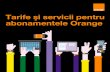 Tarife [i servicii pentru abonamentele Orange · 2020. 9. 3. · Pentru abonamentele Orange Me 13 Deezer, Orange Me 14, Orange Me 16 f`r` telefon, Orange Me 17, Orange Me 20, Orange