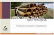 Planning & Construction ConsiderationsApr 10, 2015  · Same as drilling directional oil well (Starts vertical/ends horizontal). o Tools Interchangeable – Drill Pipe, downhole tools