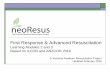 New First Response & Advanced Resuscitation · 2017. 12. 8. · Assess a newborn infant’s transition to extra-uterine life & determine the need for resuscitation. Initiate . First
