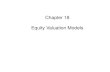 Chapter 18 Equity Valuation Modelsbusiness-files.unl.edu/class/OnlineMBA/FINA863/Lectures/Chapter18… · the constant growth dividend discount model to value the dividends from t=4