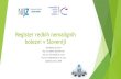 Register redkih nemalignih bolezni v Sloveniji – status€¦ · Register redkih bolezni - prednosti Učinkovito upravljan register RB ponuja številne priložnosti za izboljšanje