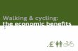 Walking and cycling: the economic benefits 8 wal… · Source: Raje and Saffrey, 2016 Page 112. Page 113 • UK walking and cycling interventions have a benefit to cost ratio of 19:1.