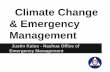 Climate Change & Emergency Management · Climate Change & Emergency Management Justin Kates - Nashua Office of Emergency Management . Why is Climate Change Important to Emergency