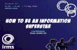 How to be an Information Superstar - IRMS Conference Presentations/E1... · 2016. 5. 23. · 12.00 –12.45 : 17 May 2016 Oxford Room How to be an Information Superstar Lee Edwards