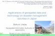 Applications of geospatial data and technology on disaster management … · 2019. 7. 10. · technology on disaster management activities in Japan. Bokuro Urabe. Geospatial Information