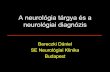 A neurológia tárgya és a neurológiai diagnózis€¦ · Gyakori neurológiai betegségek • Migrén: kb. 800.000 eset • Neuropathia (krónikus fájdalom): kb. 700.000 eset