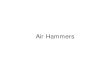 Air Hammers - American Piledriving hammers.pdfSingle-acting steam/air hammers are gravity, or drop hammers, for which the hoist line has been replaced by a pressurized fluid – steam