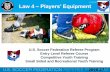 Law 4 Players’ Equipment - OSSRC · 2017. 7. 12. · U.S. Soccer Federation Referee Program Entry Level Referee Course Competitive Youth Training Small Sided and Recreational Youth
