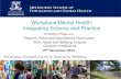 Workplace Mental Health: Integrating Science and Practice · Integrating Science and Practice Dr Kathryn Page MAPS Work, Health and Wellbeing Program University of Melbourne 27th