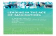 LEADING IN THE AGE OF IMAGINATION · Imagination”—a time when society requires new ideas and focused risk-taking to achieve the promise of a creative economy in Ontario and beyond.