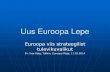Uus Euroopa (alus)Lepe · 2017. 9. 1. · Uus Euroopa Lepe Euroopa viis strateegilist tulevikuvalikut Dr. Ivar Raig, Tallinn, Euroopa Maja, 11.03.2014