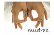 This presentation deals with ten important Mudras that can · 2015. 10. 30. · Prana Mudra (Mudra of Life): Method: Bend ring finger and little finger and touch the tip of thumb