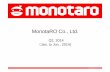 MonotaRO Co., Ltd.pdf.irpocket.com/C3064/h8MH/tqMf/zyrf.pdf · 2014. 7. 31. · 2 MonotaRO Co., Ltd. MonotaRO means 1) Maintenance, Repair & Operation 2) “The sufficient number