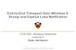 End-to-End Transport Over Wireless II: Snoop and Explicit ......End-to-End Transport Over Wireless II: Snoop and Explicit Loss Notification COS 463: Wireless Networks Lecture3 Kyle