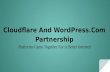 Cloudflare And WordPress.Com Partnership – Platforms Came Together For A Better Internet!