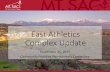 East Athletics Complex Update - mtsac.edu · PHYSICAL EDUCATION PROJECT (Phase 1) Project description: - Field house 10,400+ seat stadium - Practice fields - Ticketing and concessions
