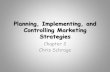 Planning, Implementing, and Controlling Marketing Strategiesschragec/Chapter 2.pdf · 2011. 8. 30. · Marketing Strategy Marketing Plan •The analysis of meeting target market’s