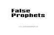 New False Prophets · 2011. 3. 28. · False Prophets Moses (Matthew 8:2-4). Jesus lived and died under the law. In the gospels Jesus introduces the coming kingdom, setting the stage